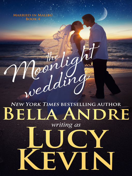 Title details for The Moonlight Wedding by Bella Andre - Available
